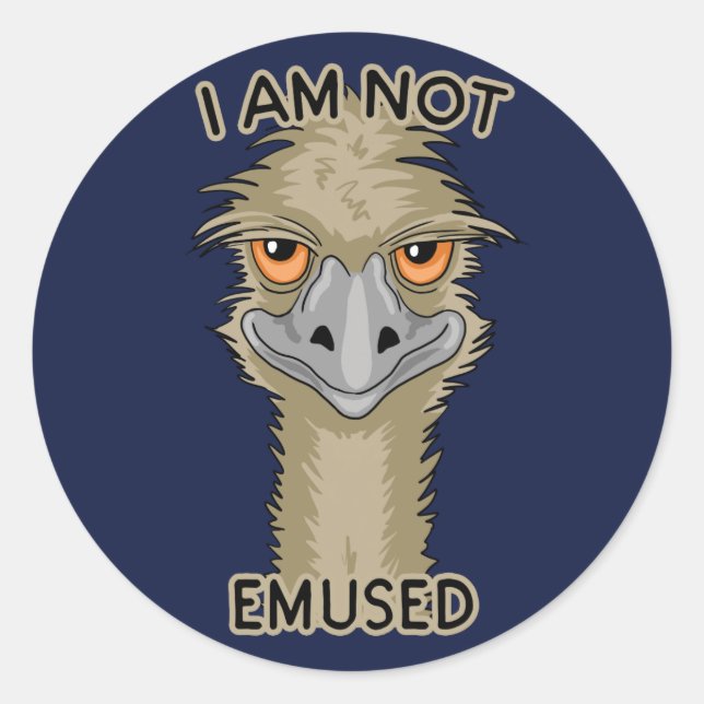 I Am Not Emused Funny Emu Pun Classic Round Sticker (Front)
