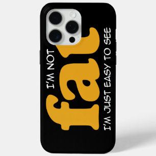 I am not fat iPhone 15 pro max case