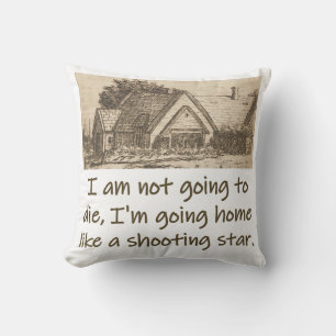 I Am Not Going To Die - Home Quote Cushion