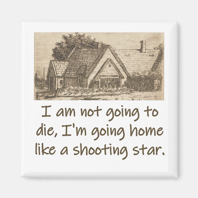 I Am Not Going To Die - Home Quote  Magnet (Front)