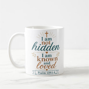 I Am Not Hidden I Am Known And Loved Bible Verse Coffee Mug