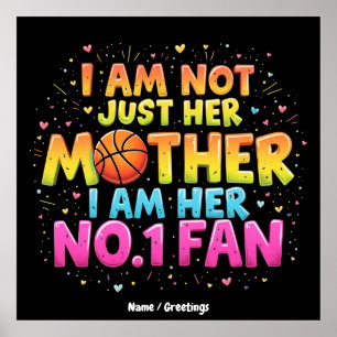 I Am Not Just Her Mother, I Am Her No. 1 Fan Poster