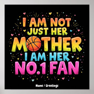 I Am Not Just Her Mother, I Am Her No. 1 Fan Poster