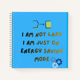I Am Not Lazy Energy Saving Mode Spiral Notebook