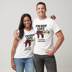 I am not Lazy Sloth Tee, Customisable funny T-Shirt