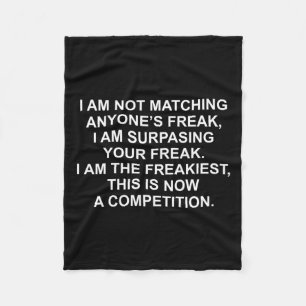 I Am Not Matching Anyone's Freak I Am Surping Your Fleece Blanket