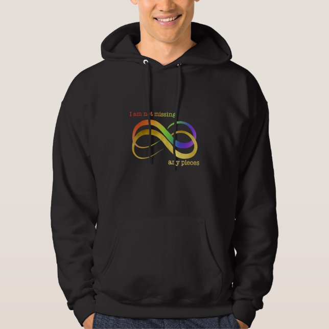 I Am Not Missing Any Pieces Infinity Autism Awaren Hoodie (Front)
