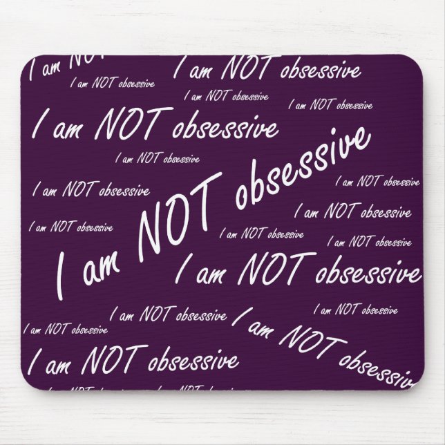 'I am NOT obsessive' Mouse Mat (Front)