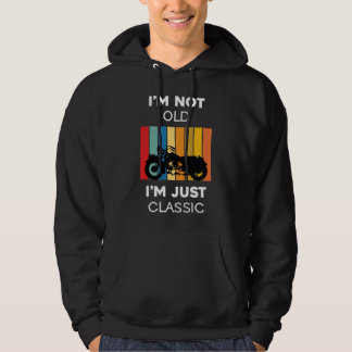 I Am Not Old Hoodie