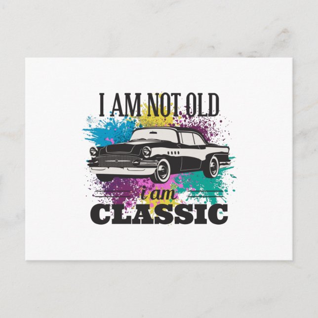 I am Not Old I am Classic Grungy Colour Splashes Postcard (Front)