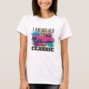 I am Not Old I am Classic Grungy Colour Splashes T-Shirt
