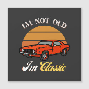 I Am Not Old I Am Classic T-Shirt ,Vintage Car