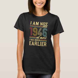 I Am Not Old I Was Born 1946 Vintage Birthday  1 T-Shirt