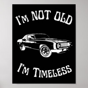 I Am Not Old Just Timeless Poster
