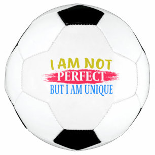 I am not perfect, but I am a unique Football