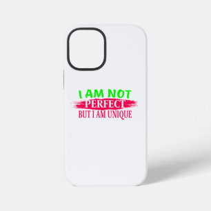 I am not perfect But I am a unique iPhone 12 Mini Case
