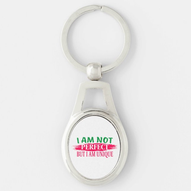 I am not perfect But I am a unique Key Ring (Front)