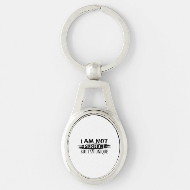 I am not perfect, but I am a unique Key Ring (Front)