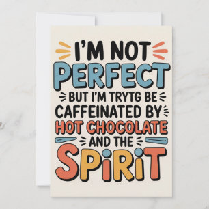 I Am Not Perfect, But I Am Caffeinated, Powered by Thank You Card