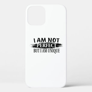 I am not perfect, but I am unique iPhone 12 Pro Case