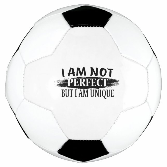 I am not perfect, but I am unique Football (Front)