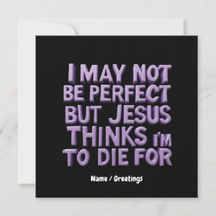 I Am Not Perfect But Jesus Died for Me Invitation