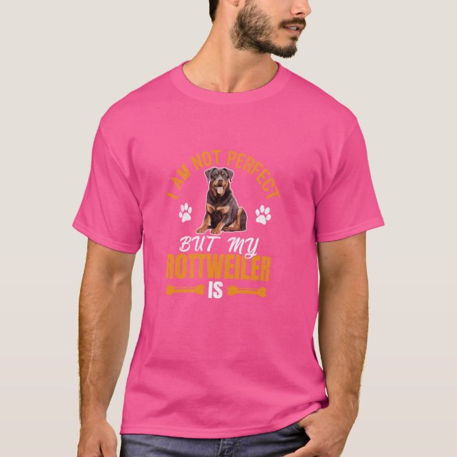 I Am Not Perfect But My Rottweiler Funny Rottweile T-Shirt (Front)