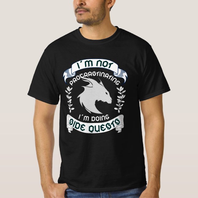 I Am Not Procrastinating   Side Quests T-Shirt (Front)