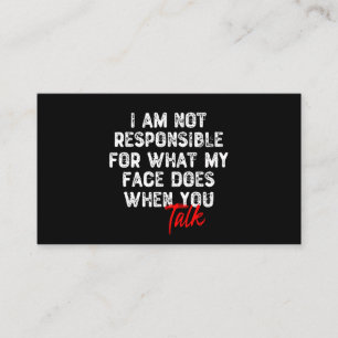 I Am Not Responsible For What My Face Does Business Card