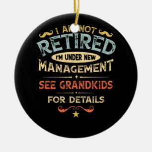 I Am Not Retired I'm Under New Management Ceramic Tree Decoration