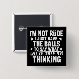 I am Not Rude Funny Saying Humour Humourous  15 Cm Square Badge