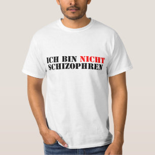 "I am not schizophrenic/I am not" shirt