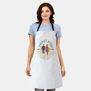 I am not short but you're just tall apron