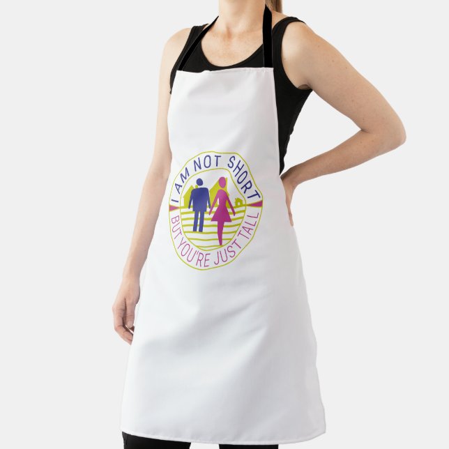 I am not short but you're just tall apron (Insitu)