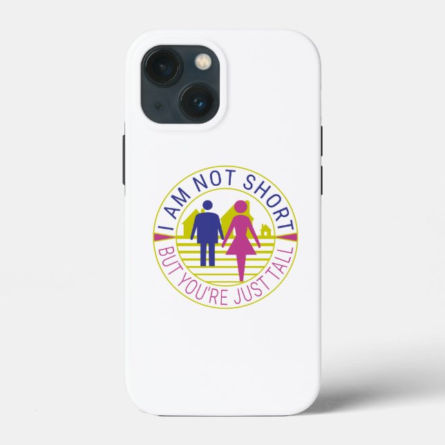 I am not short but you're just tall Case-Mate iPhone case (Back)