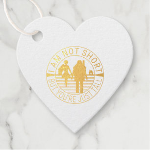 I am not short but you're just tall favour tags