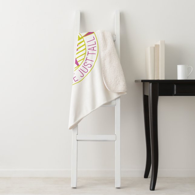 I am not short but you're just tall sherpa blanket (In Situ)