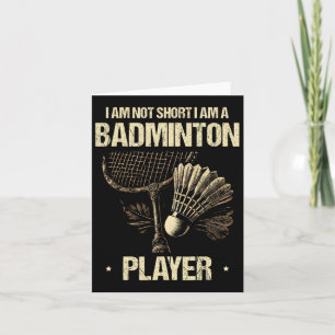 I Am Not Short I Am A Badminton Player Racket Shut Card