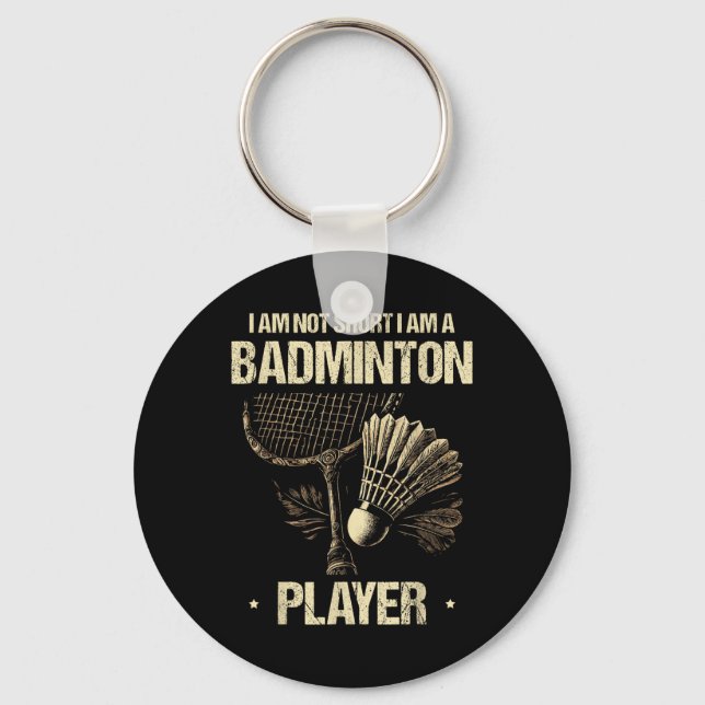 I Am Not Short I Am A Badminton Player Racket Shut Key Ring (Front)