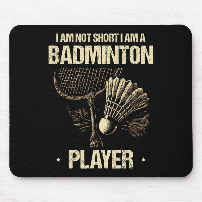 I Am Not Short I Am A Badminton Player Racket Shut Mouse Mat (Front)