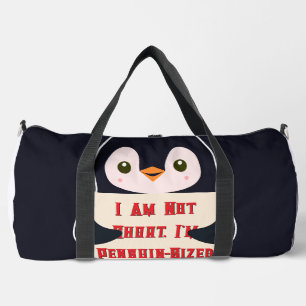 I Am Not Short, I Am Penguin-Sized Duffle Bag