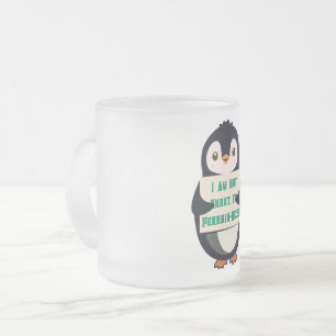 I Am Not Short, I Am Penguin-Sized Frosted Glass Coffee Mug
