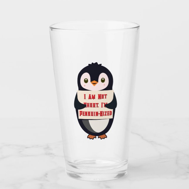 I Am Not Short, I Am Penguin-Sized Glass (Front)