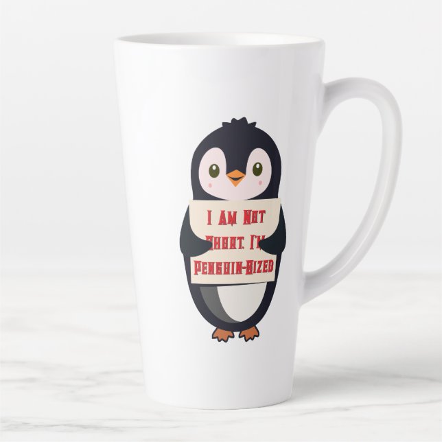 I Am Not Short, I Am Penguin-Sized Latte Mug (Right)