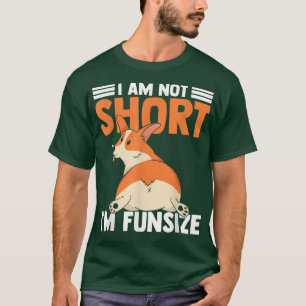 I Am Not Short Im Fun Size Corgi Dog T-Shirt