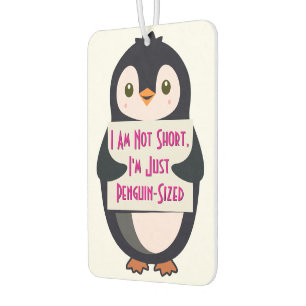 I Am Not Short, I'm Just Penguin-Sized Car Air Freshener