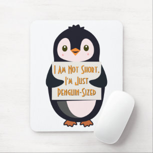 I Am Not Short, I'm Just Penguin-Sized Mouse Mat