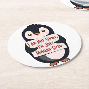 I Am Not Short, I'm Just Penguin-Sized Round Paper Coaster