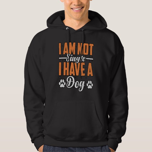 I am not Single I Have a Golden Retriever Dog  Say Hoodie (Front)