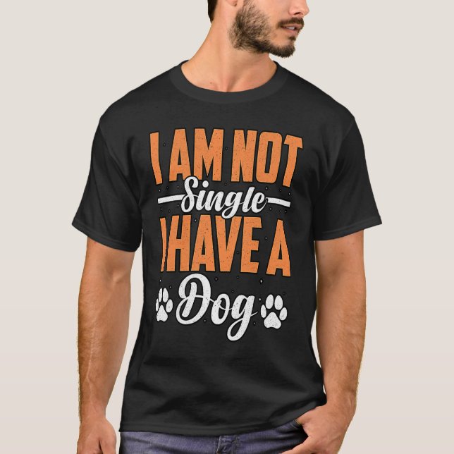 I am not Single I Have a Golden Retriever Dog  Say T-Shirt (Front)